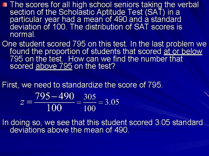 The scores for all high school seniors taking the verbal section of the Scholastic The scores for all high school seniors taking the verbal section of the Scholastic