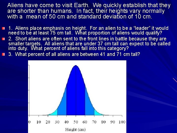 Aliens have come to visit Earth. We quickly establish that they are shorter than Aliens have come to visit Earth. We quickly establish that they are shorter than
