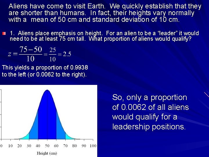 Aliens have come to visit Earth. We quickly establish that they are shorter than