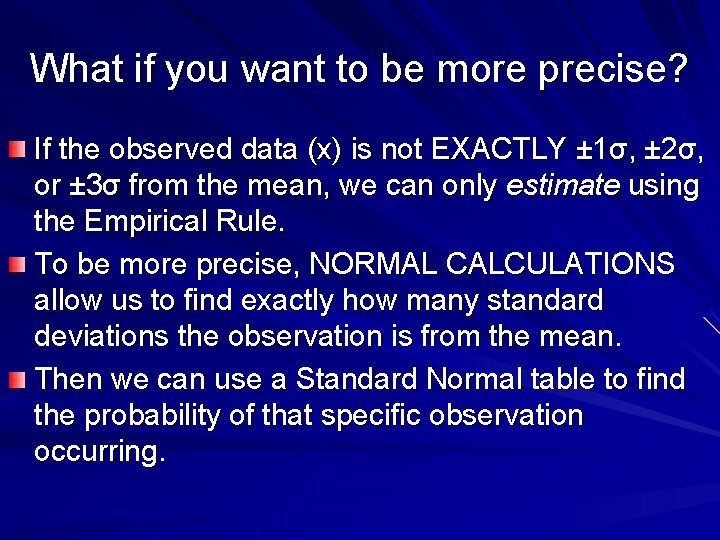 What if you want to be more precise? If the observed data (x) is What if you want to be more precise? If the observed data (x) is