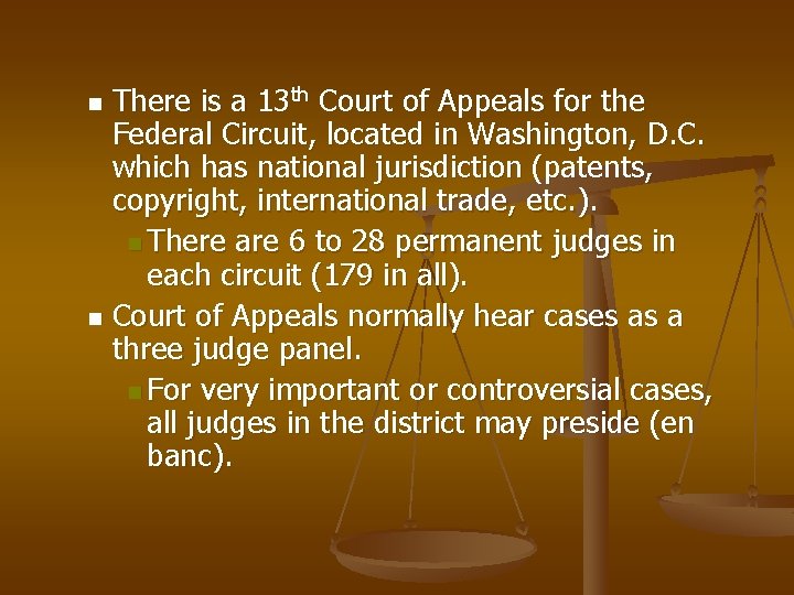 There is a 13 th Court of Appeals for the Federal Circuit, located in