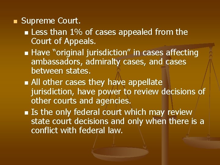 n Supreme Court. n Less than 1% of cases appealed from the Court of