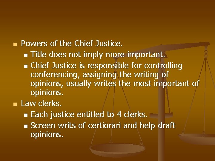 n n Powers of the Chief Justice. n Title does not imply more important.