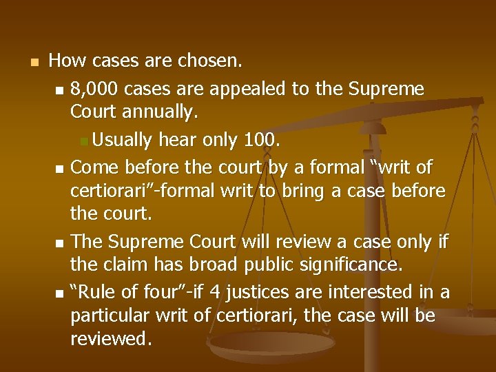n How cases are chosen. n 8, 000 cases are appealed to the Supreme