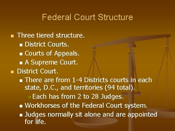 Federal Court Structure n n Three tiered structure. n District Courts. n Courts of