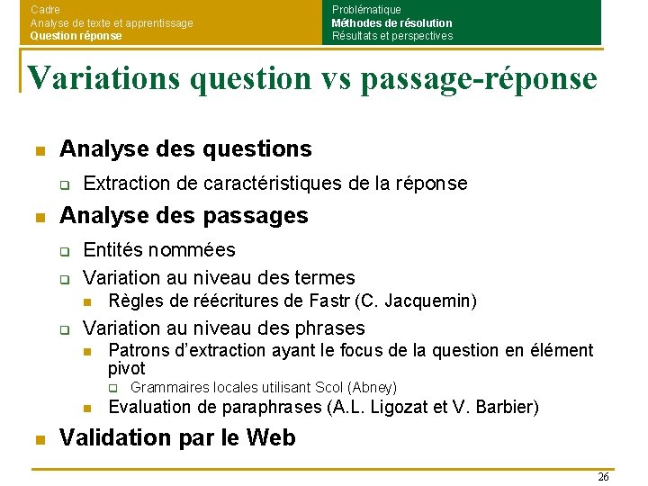 Cadre Analyse de texte et apprentissage Question réponse Problématique Méthodes de résolution Résultats et