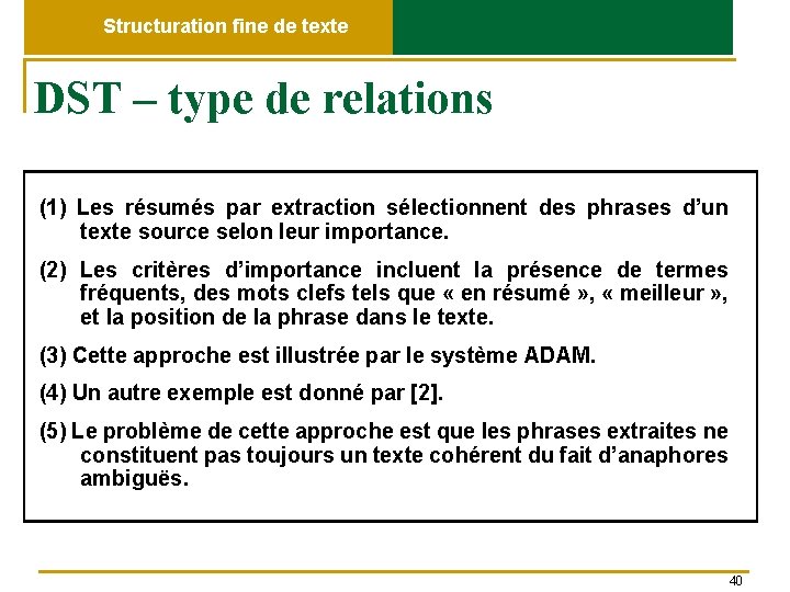 Structuration fine de texte DST – type de relations (1) Les résumés par extraction
