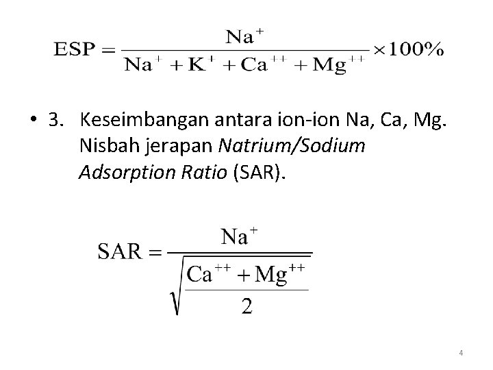  • 3. Keseimbangan antara ion-ion Na, Ca, Mg. Nisbah jerapan Natrium/Sodium Adsorption Ratio