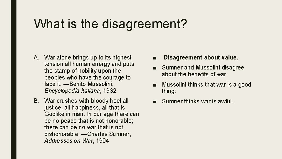 What is the disagreement? A. War alone brings up to its highest tension all