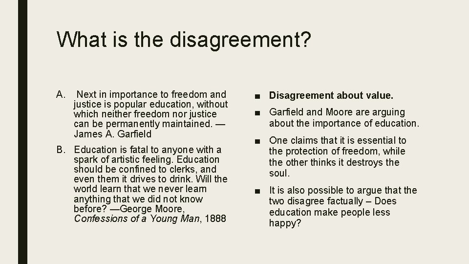 What is the disagreement? A. Next in importance to freedom and justice is popular
