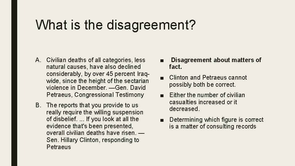 What is the disagreement? A. Civilian deaths of all categories, less natural causes, have