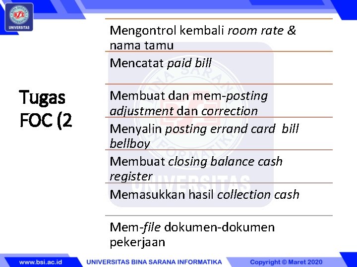 Mengontrol kembali room rate & nama tamu Mencatat paid bill Tugas FOC (2) Membuat