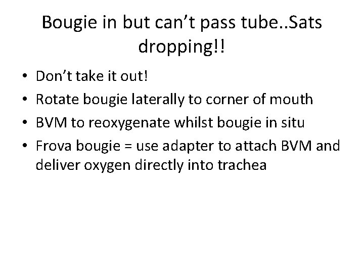 Bougie in but can’t pass tube. . Sats dropping!! • • Don’t take it