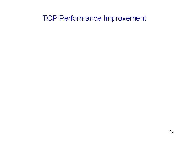 TCP Performance Improvement 23 