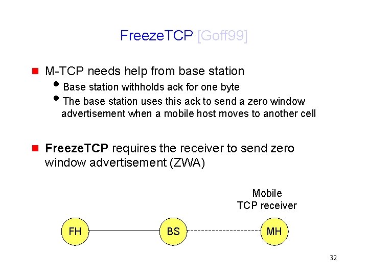 Freeze. TCP [Goff 99] g M-TCP needs help from base station i. Base station