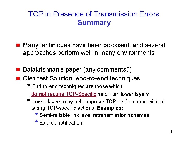 TCP in Presence of Transmission Errors Summary g Many techniques have been proposed, and