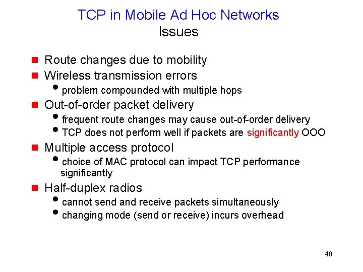 TCP in Mobile Ad Hoc Networks Issues g Route changes due to mobility Wireless