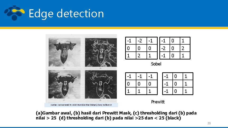 Edge detection -1 -2 -1 -1 0 0 0 -2 0 2 1 -1