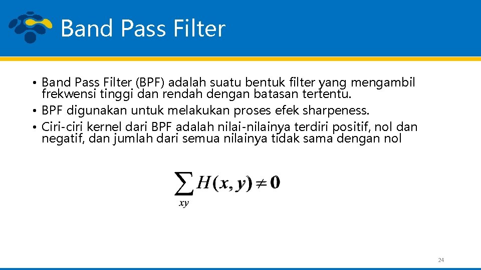 Band Pass Filter • Band Pass Filter (BPF) adalah suatu bentuk filter yang mengambil