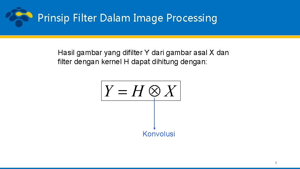 Prinsip Filter Dalam Image Processing Hasil gambar yang difilter Y dari gambar asal X