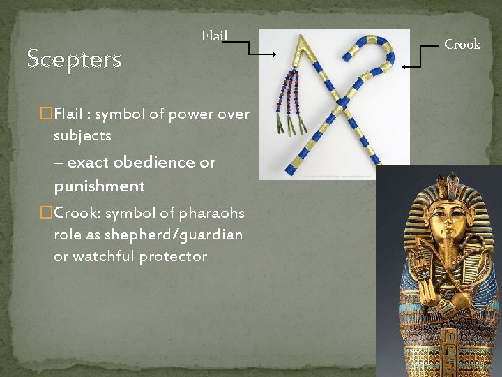 Scepters Flail �Flail : symbol of power over subjects – exact obedience or punishment