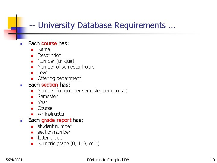 -- University Database Requirements … n Each course has: n n n n Each