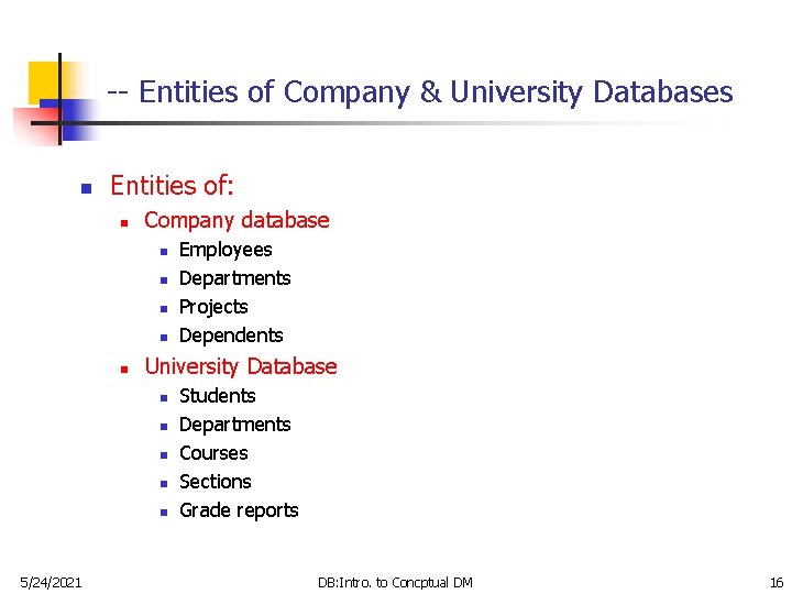 -- Entities of Company & University Databases n Entities of: n Company database n