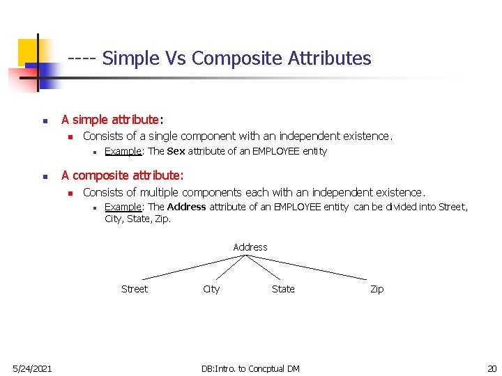 ---- Simple Vs Composite Attributes n A simple attribute: n Consists of a single