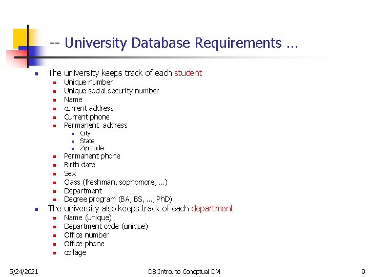 -- University Database Requirements … n The university keeps track of each student n
