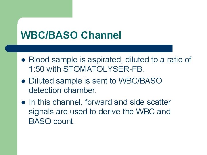 WBC/BASO Channel l Blood sample is aspirated, diluted to a ratio of 1: 50