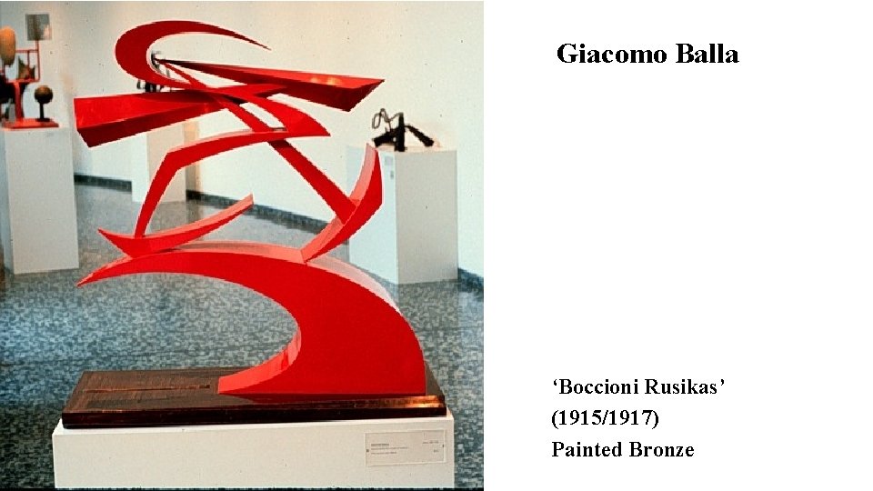 Giacomo Balla ‘Boccioni Rusikas’ (1915/1917) Painted Bronze 