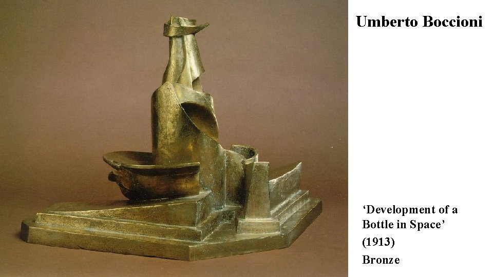 Umberto Boccioni ‘Development of a Bottle in Space’ (1913) Bronze 