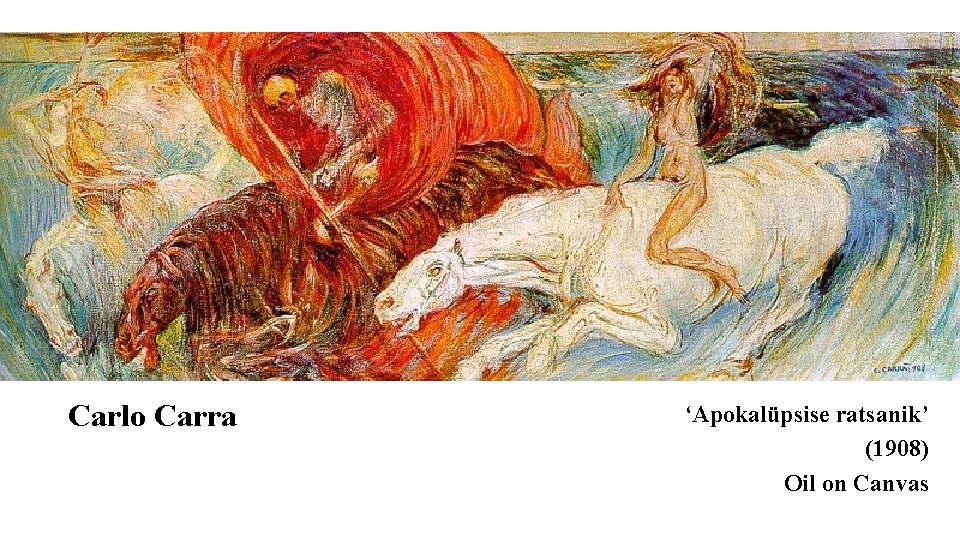Carlo Carra ‘Apokalüpsise ratsanik’ (1908) Oil on Canvas 