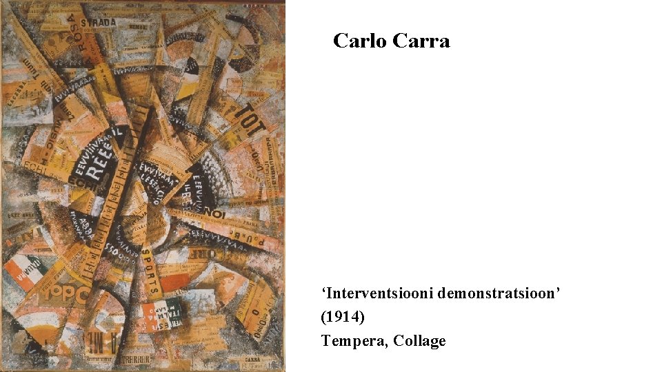 Carlo Carra ‘Interventsiooni demonstratsioon’ (1914) Tempera, Collage 