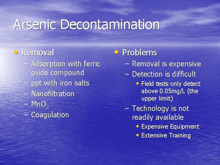 Arsenic Decontamination • Removal – Adsorption with ferric oxide compound – ppt with iron