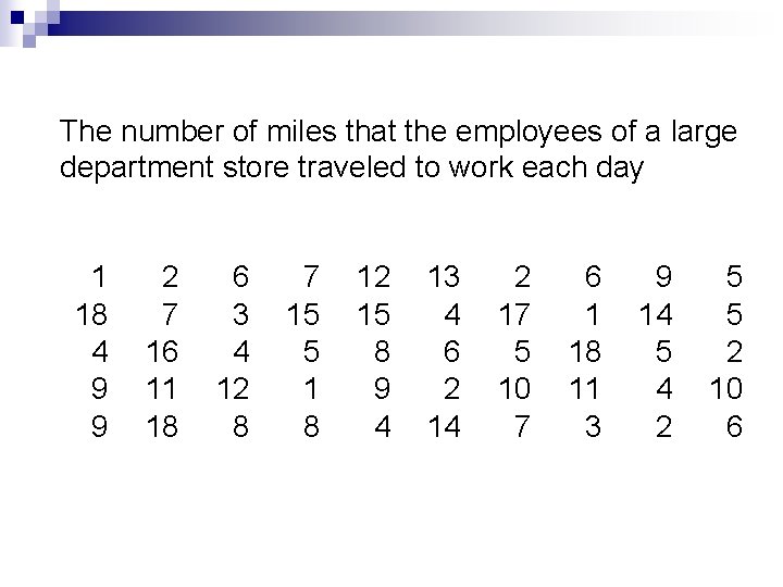 The number of miles that the employees of a large department store traveled to The number of miles that the employees of a large department store traveled to