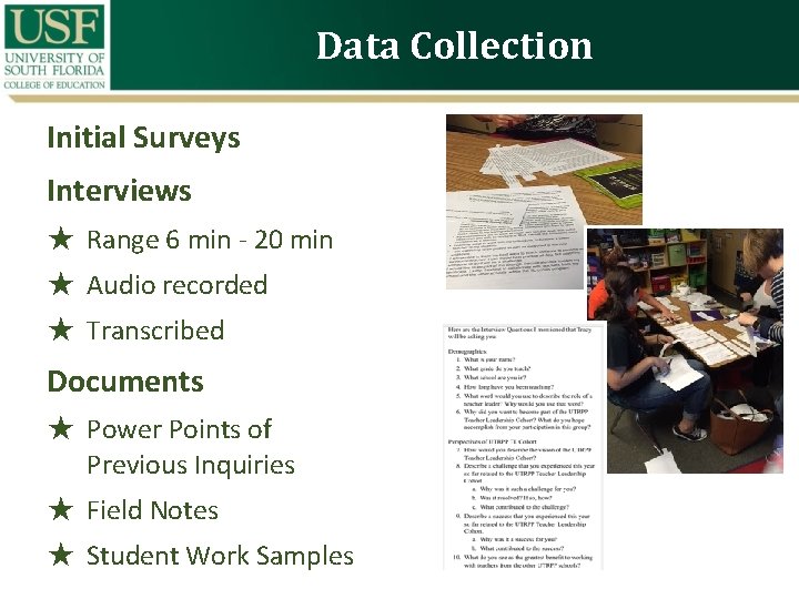 Data Collection Initial Surveys Interviews ★ Range 6 min 20 min ★ Audio recorded