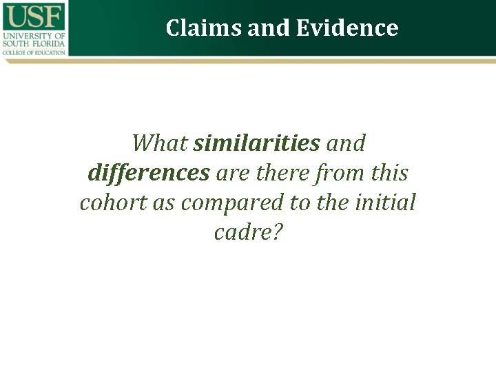 Claims and Evidence What similarities and differences are there from this cohort as compared