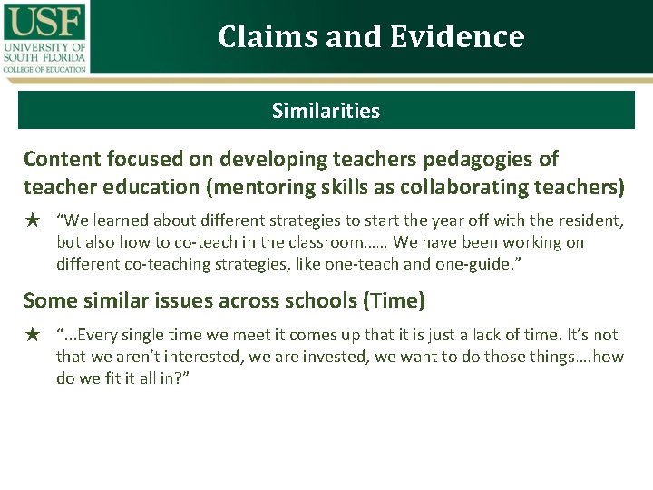 Claims and Evidence Similarities Content focused on developing teachers pedagogies of teacher education (mentoring
