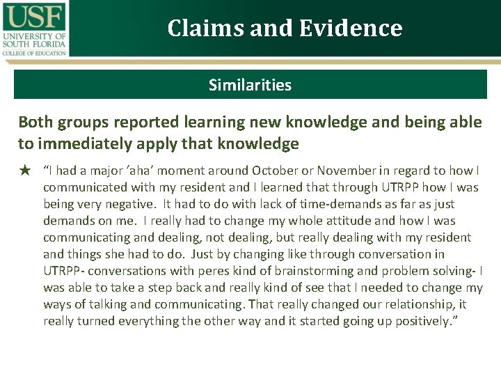 Claims and Evidence Similarities Both groups reported learning new knowledge and being able to
