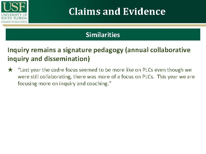 Claims and Evidence Similarities Inquiry remains a signature pedagogy (annual collaborative inquiry and dissemination)
