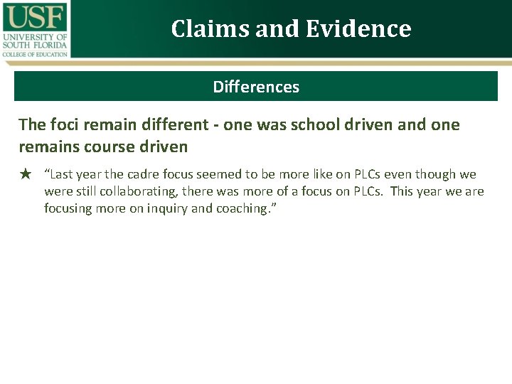 Claims and Evidence Differences The foci remain different - one was school driven and