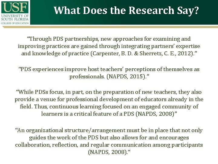 What Does the Research Say? “Through PDS partnerships, new approaches for examining and improving