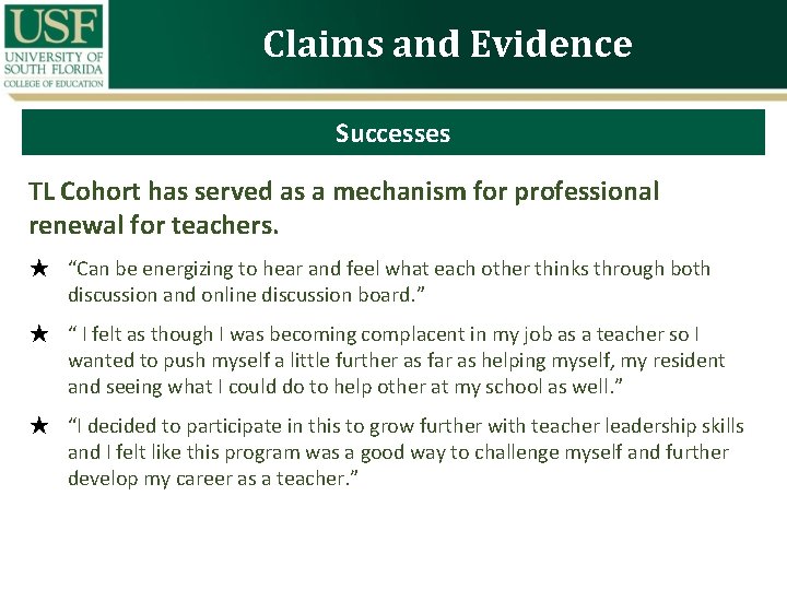 Claims and Evidence Successes TL Cohort has served as a mechanism for professional renewal