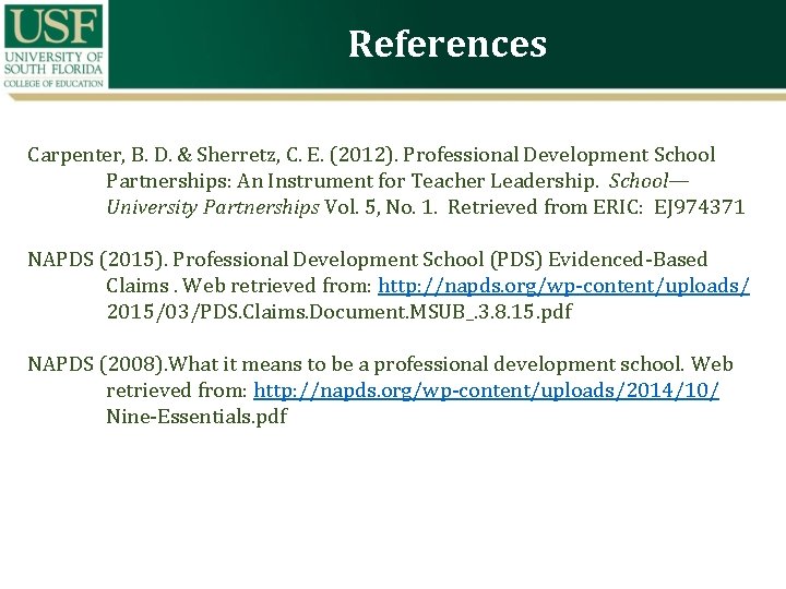 References Carpenter, B. D. & Sherretz, C. E. (2012). Professional Development School Partnerships: An