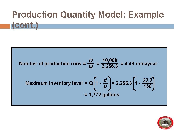Production Quantity Model: Example (cont. ) Number of production runs = 10, 000 D