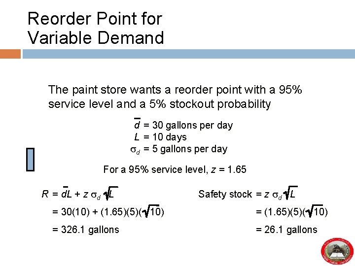 Reorder Point for Variable Demand The paint store wants a reorder point with a