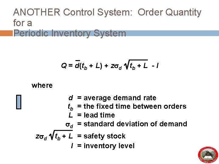 ANOTHER Control System: Order Quantity for a Periodic Inventory System Q = d(tb +