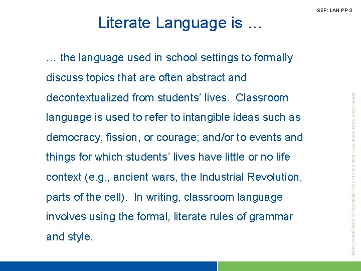 SSP: LAN PP-3 Literate Language is … … the language used in school settings