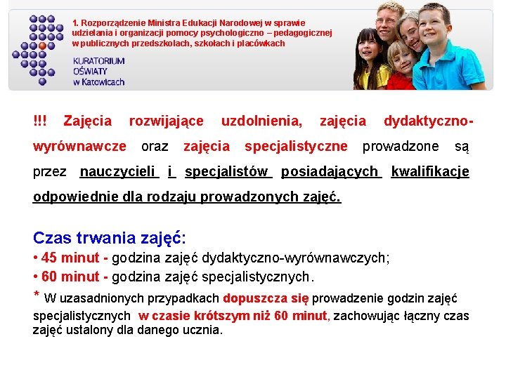 1. Rozporządzenie Ministra Edukacji Narodowej w sprawie udzielania i organizacji pomocy psychologiczno – pedagogicznej